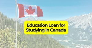 Education Loan for Studying in Canada