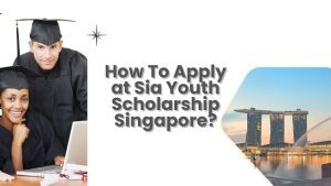How To Apply at Sia Youth Scholarship Singapore
