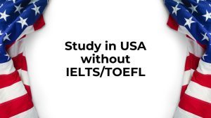 Study in USA Without IELTS/TOEFL