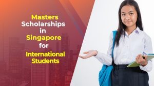 MASTER SCHOLARSHIP IN SINGAPORE FOR INTERNATIONAL STUDENTS
