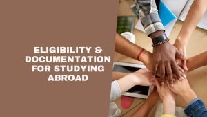 Eligibility and Documentation for Studying Abroad