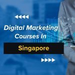TOP RATED DIGITAL MARKETING COURSES IN SINGAPORE 2024