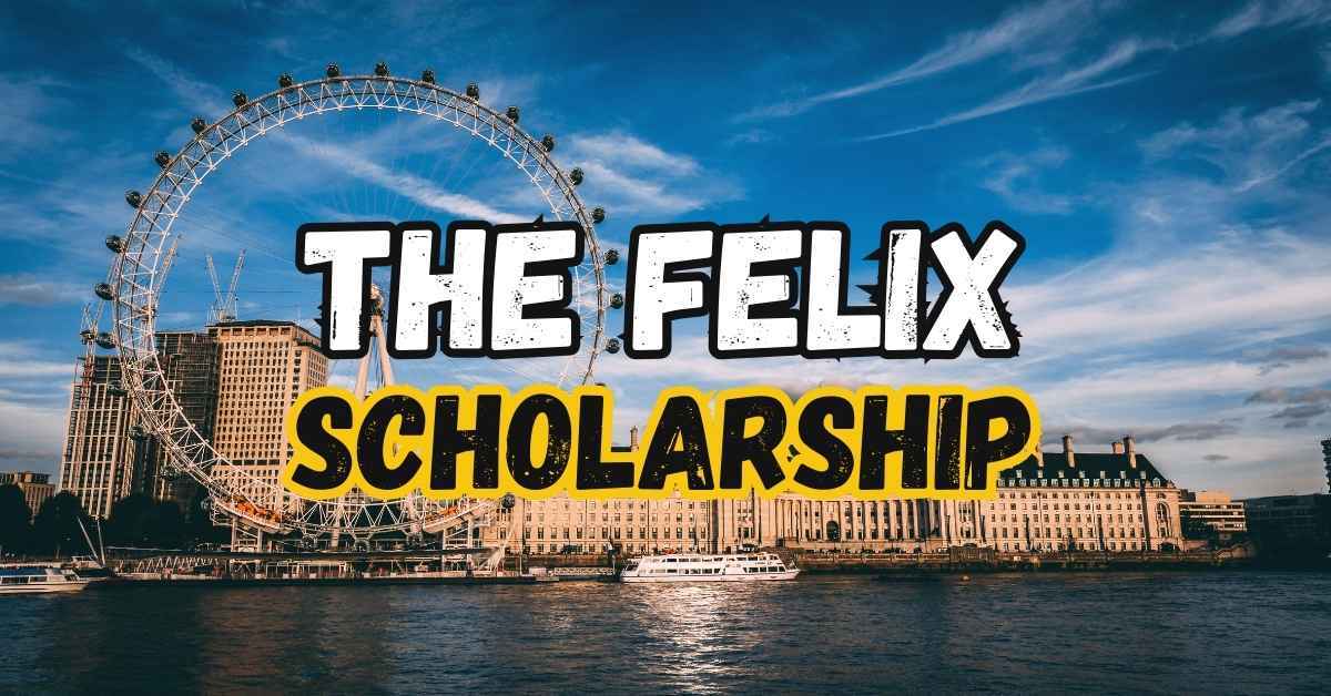 The Felix Scholarship