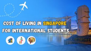 Cost of Living in Singapore for International Students
