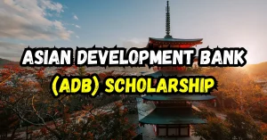 Asian Development bank- ADB Scholarship