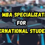 Best MBA Specializations for International Students