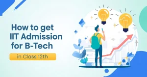 How to get IIT admission for Btech